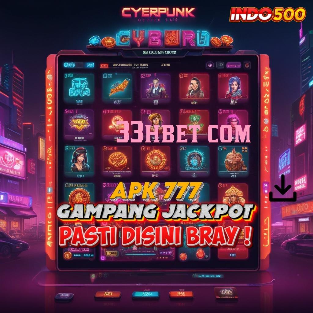 33HBET COM ✅ Versi Terbaru Android iOS RTP Sistem Aplikasi