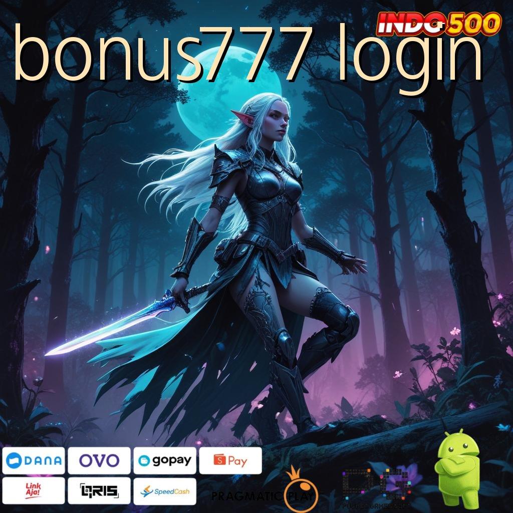 BONUS777 LOGIN mesin vip langganan jackpot