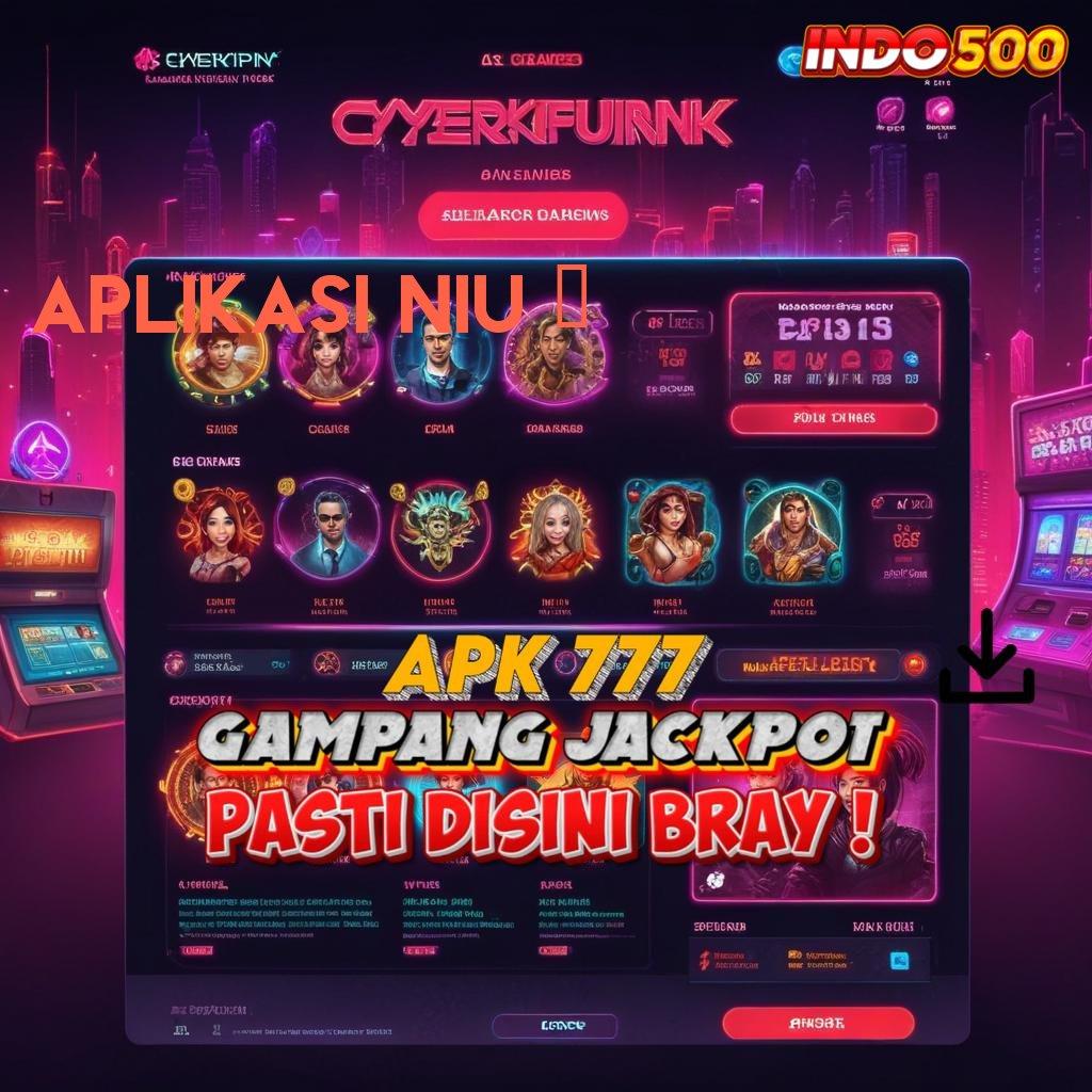 APLIKASI NIU 6 ➰ Slot Daftar Adalah 10Rb