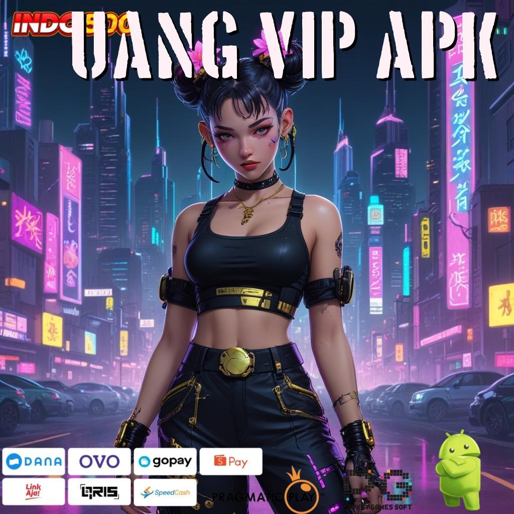 UANG VIP APK Aplikasi Jackpot Hari Ini Gacor