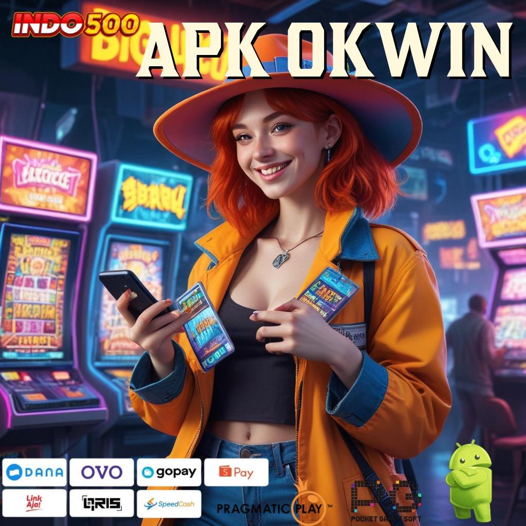 APK OKWIN 🔥 berfokus pada keindahan dan kedalaman