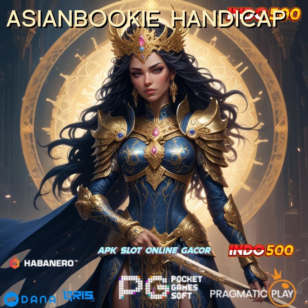 ASIANBOOKIE HANDICAP | aplikasi untuk semua permainan