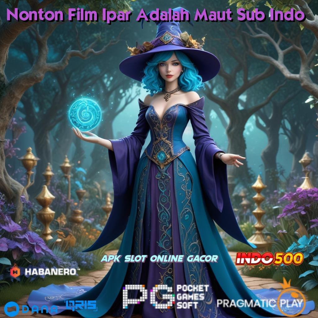 Nonton Film Ipar Adalah Maut Sub Indo