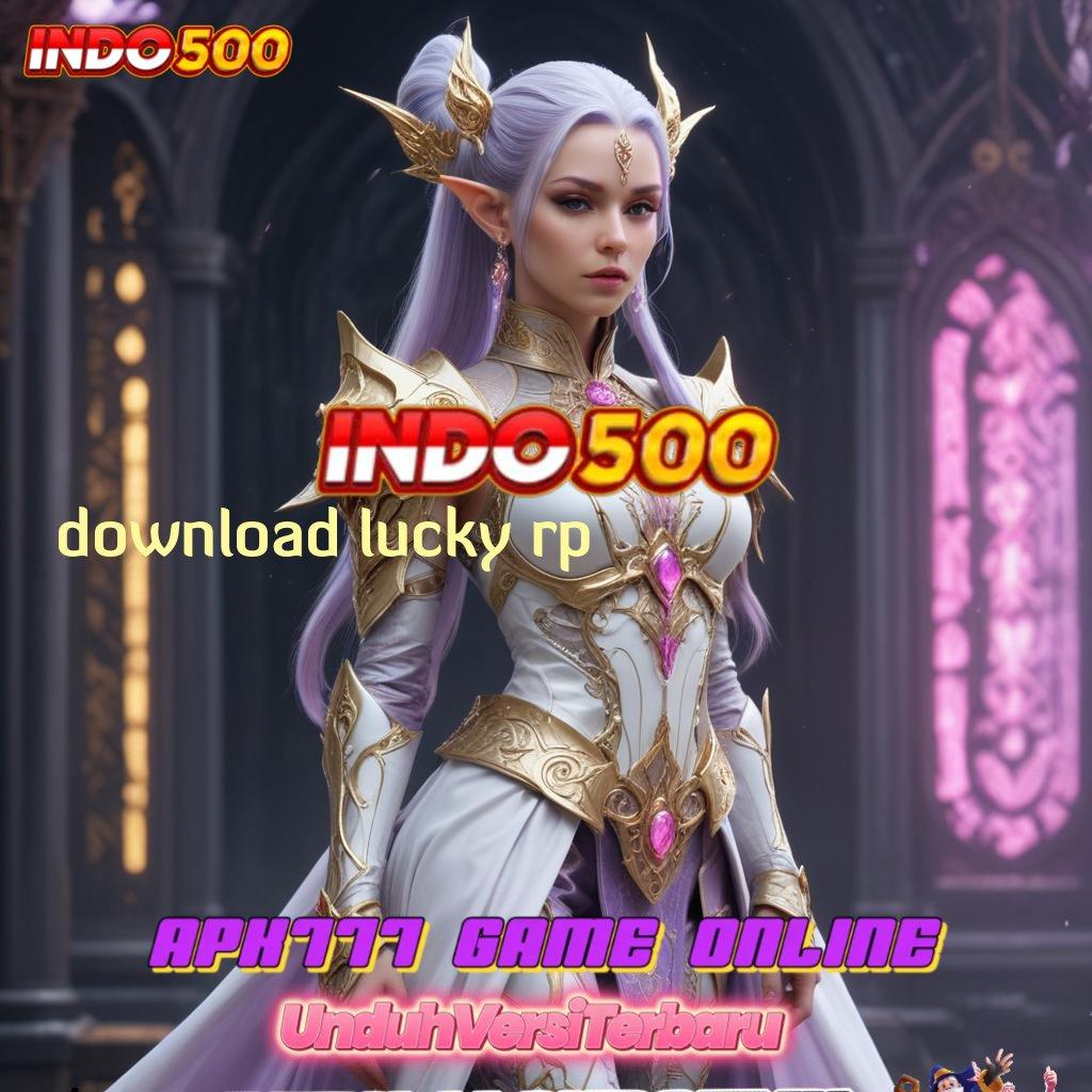 DOWNLOAD LUCKY RP ® Scatter Eksklusif dengan Pola Terbaik Tahun Ini