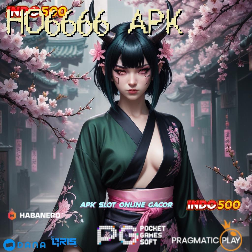 HO6666 APK ➜ link gacor langsung cuan tanpa ribet