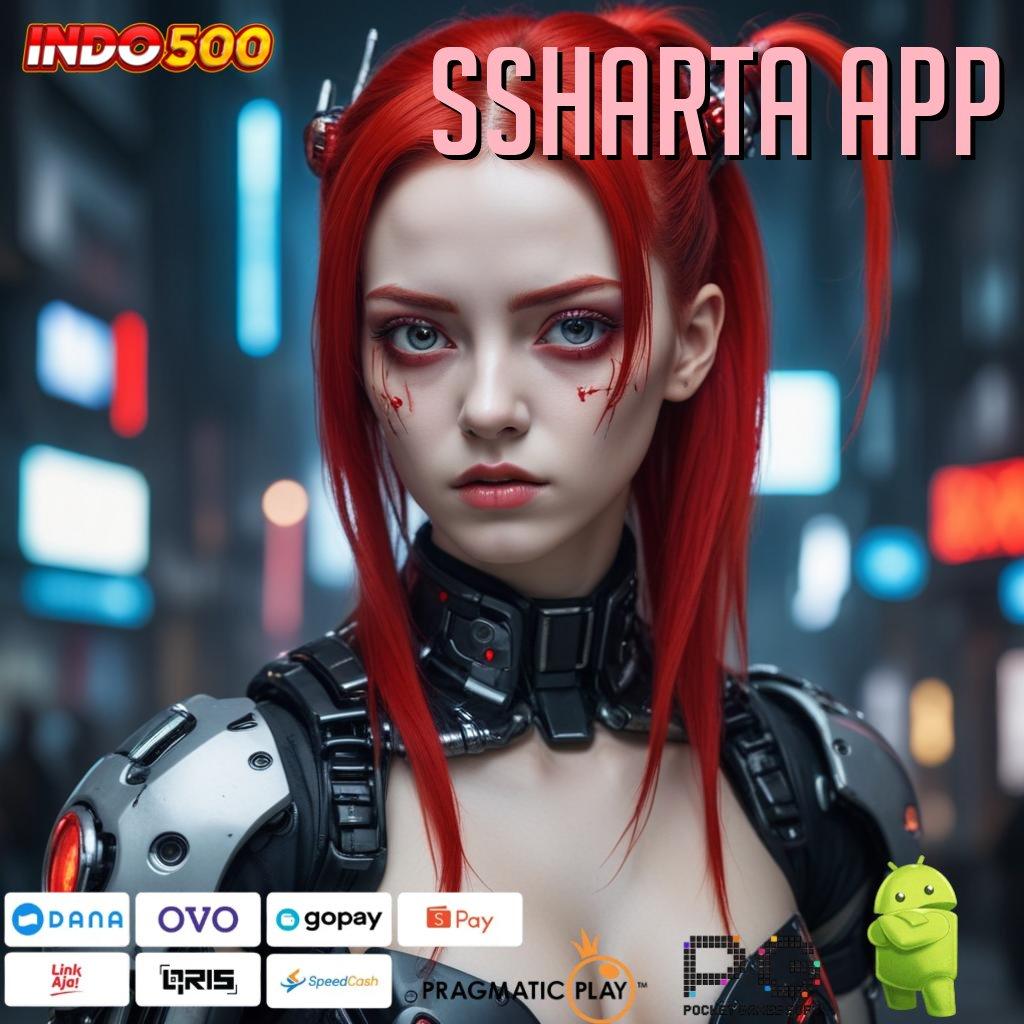 SSHARTA APP bonus tercepat kaya tanpa batas