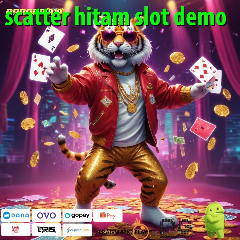 SCATTER HITAM SLOT DEMO | (Login) Hari Ini Bonus Eksklusif Menantimu!