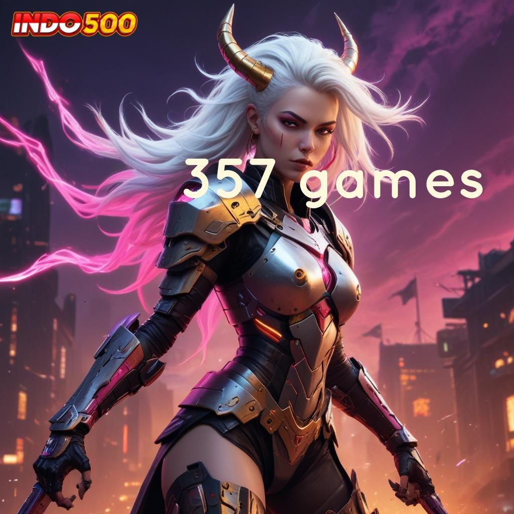 357 GAMES ➿ Versi Baru Pasti Untung! Slot Idr 777 APK 2025 yang Super Menarik