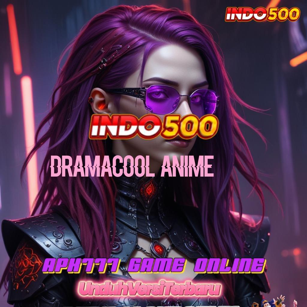 DRAMACOOL ANIME 🧡 kemenangan luar biasa bonus langsung cair