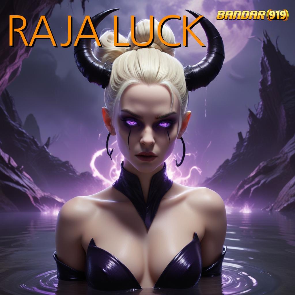 RAJA LUCK ⇉ APK Event Bonus Versi 73