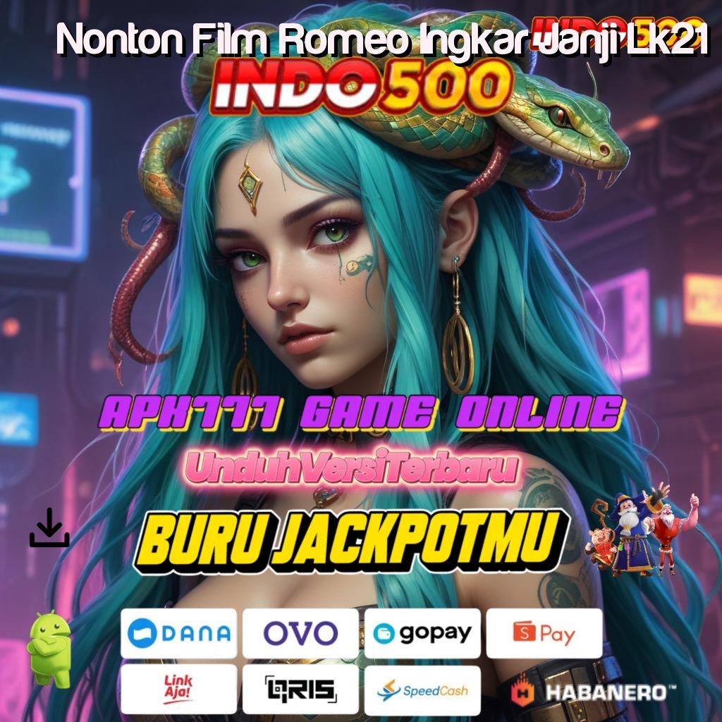 Nonton Film Romeo Ingkar Janji Lk21