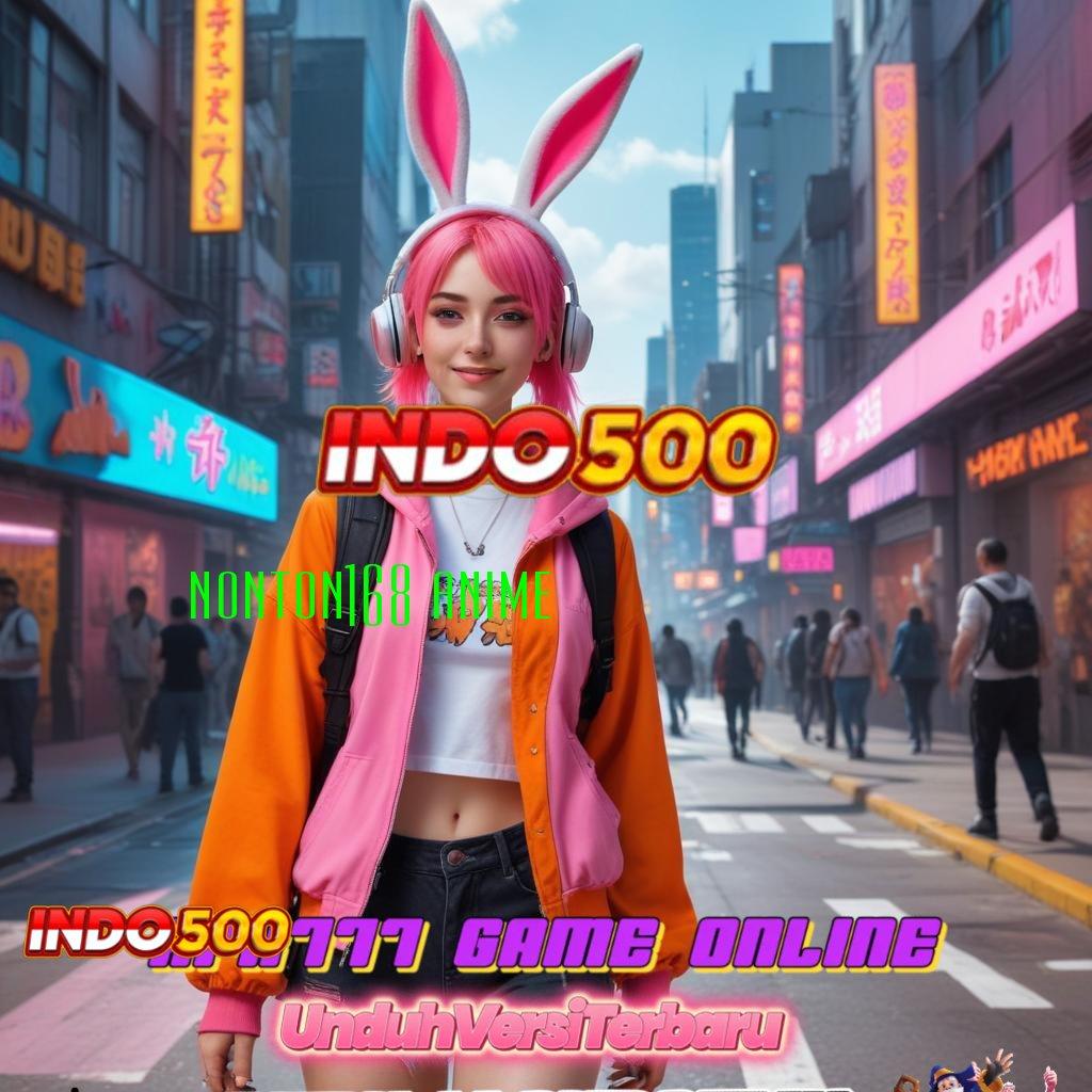 NONTON168 ANIME 🔥 Permainan Serendipitas Aplikasi Slot Peningkat Peluang