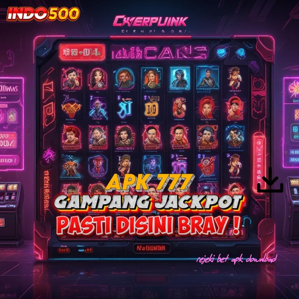 REJEKI BET APK DOWNLOAD ➳ game slot fleksibel untung hanya skill