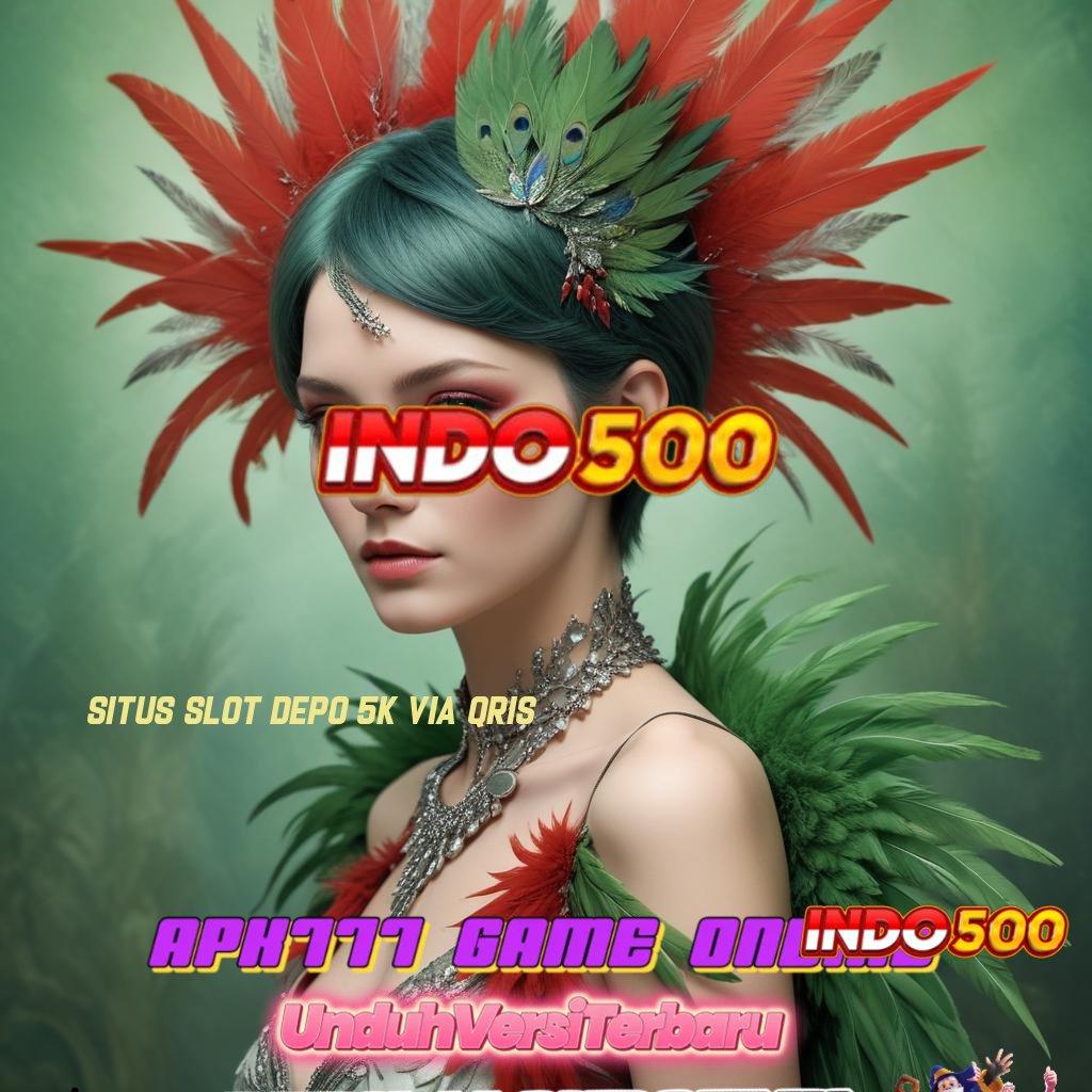 SITUS SLOT DEPO 5K VIA QRIS ➰ membantu praktik cepat dengan teknik efektif