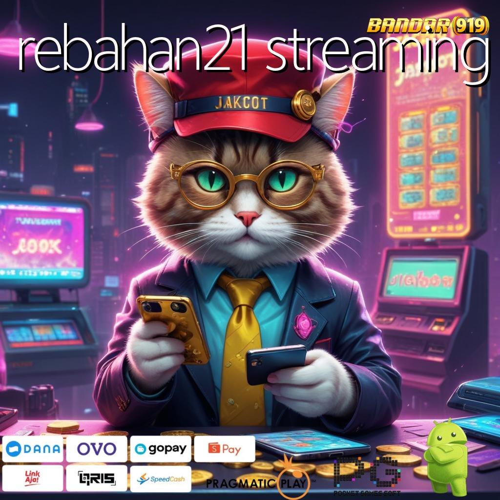 REBAHAN21 STREAMING | dp ewallet 20 000