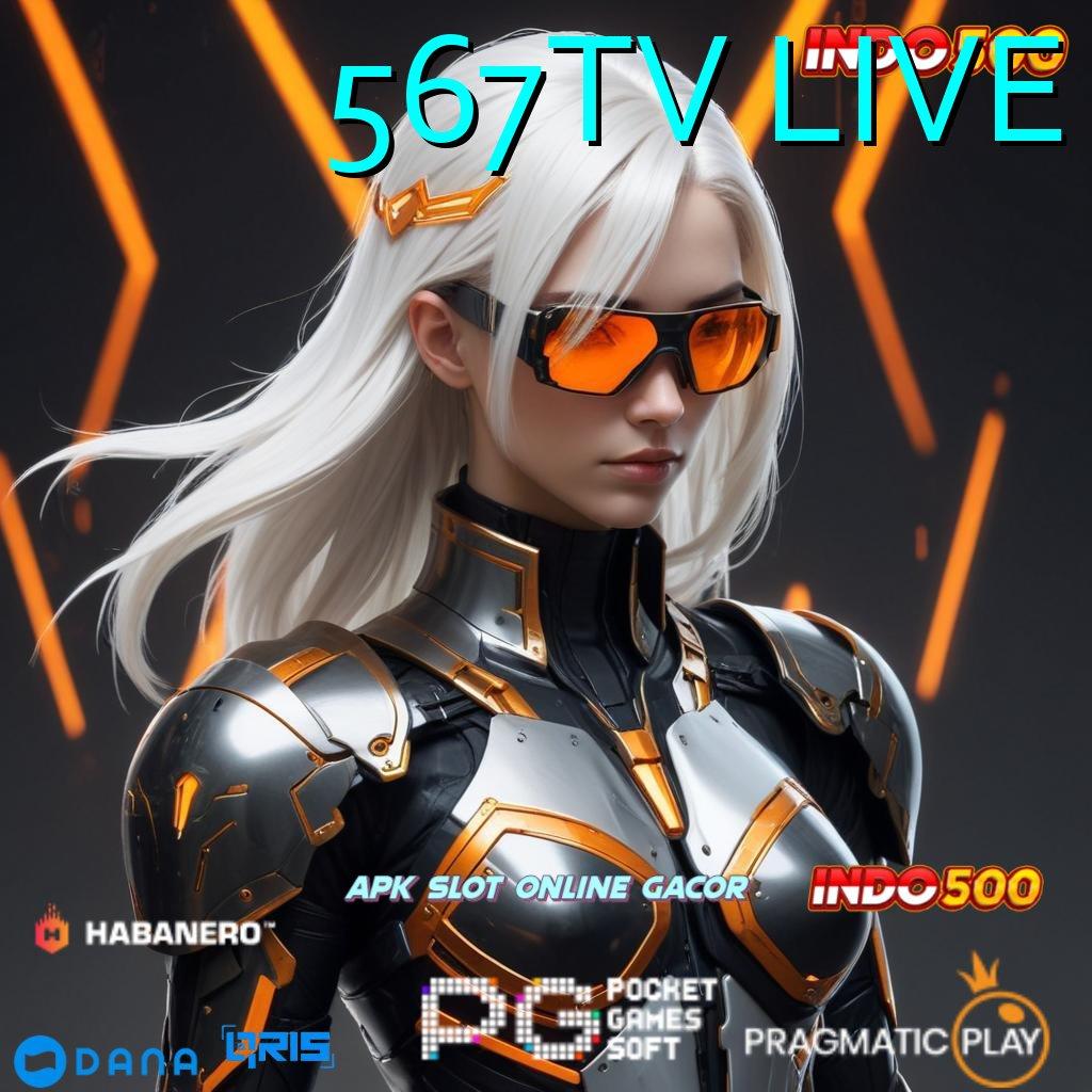 567TV LIVE ➿ mesin jackpot vip paling gacor